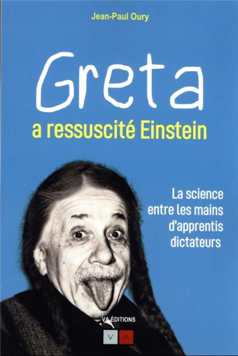 Emprunter Greta a ressuscité Einstein. La science entre les mains d'apprentis dictateurs livre