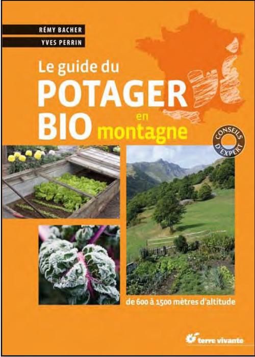 Emprunter Le guide du potager bio en montagne. De 600 à 1500 mètres d'altitude livre