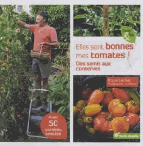 Emprunter Elles sont bonnes mes tomates ! Des semis aux conserves livre