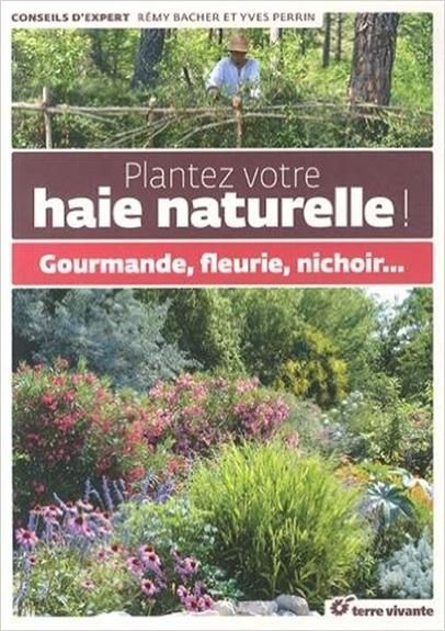 Emprunter Plantez votre haie naturelle ! Gourmande, fleurie, nichoir... livre