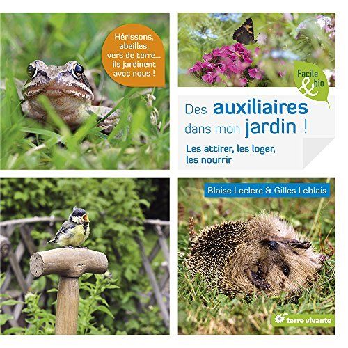 Emprunter Des Auxiliaires dans mon jardin ! Les attirer, les loger, les nourrir livre