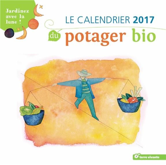 Emprunter Le calendrier du potager bio. Edition 2017 livre