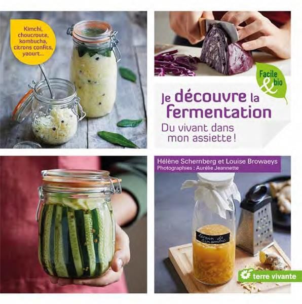 Emprunter Je découvre la fermentation. Du vivant dans mon assiette ! livre