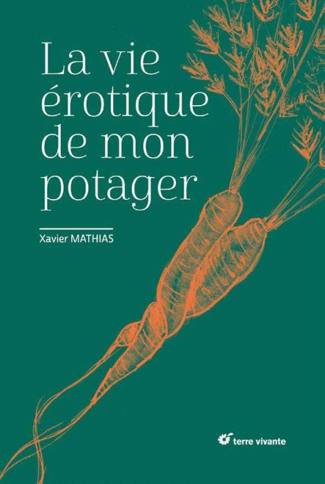 Emprunter La vie érotique de mon potager livre