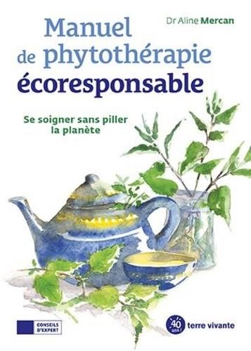 Emprunter Manuel de phytothérapie écoresponsable. Se soigner sans piller la planète livre