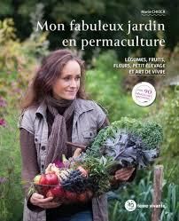 Emprunter Mon fabuleux jardin en permaculture. Légumes, fruits, fleurs, petit élevage et art de vivre livre