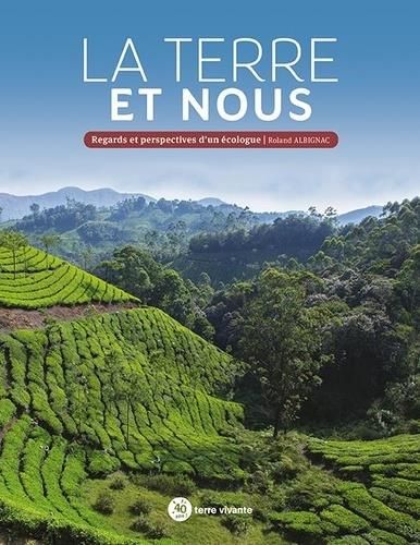 Emprunter La Terre et nous. Regards et perspectives d'un écologue livre