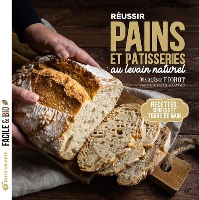 Emprunter Réussir pains et pâtisseries au levain naturel. Recettes, conseils et tours de main livre