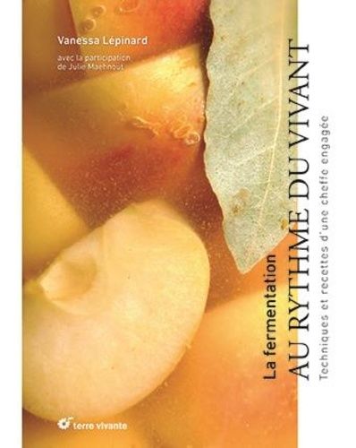 Emprunter La fermentation, au rythme du vivant. Techniques et recettes d'une cheffe engagée livre