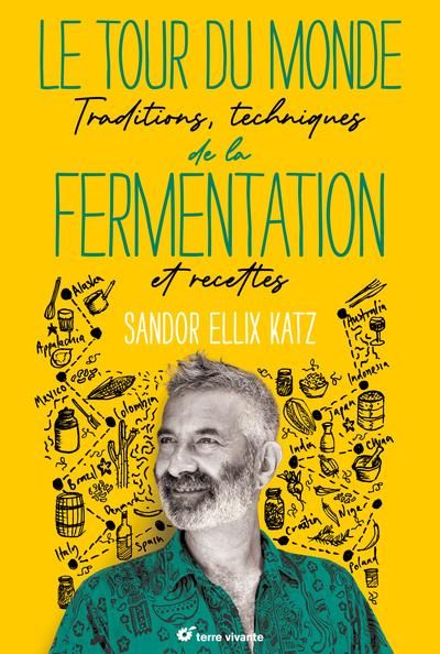 Emprunter Le tour du monde de la fermentation. Traditions, techniques et recettes livre