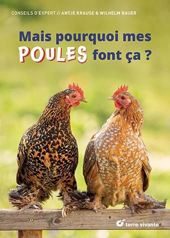 Emprunter Mais pourquoi mes poules font ça ? Décryptez leur comportement livre