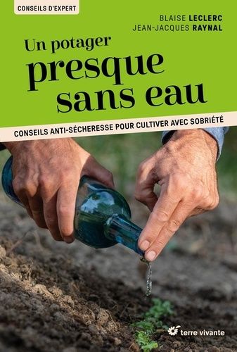 Emprunter Un potager presque sans eau. Conseils anti-sécheresse pour cultiver avec sobriété livre