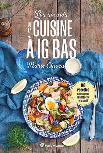 Emprunter Les secrets de la cuisine à IG bas. 100 recettes salées pour la silhouette et la santé livre