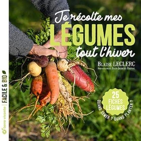 Emprunter Je récolte mes légumes tout l’hiver. Quand semer ? Quand planter ? 25 fiches légumes livre