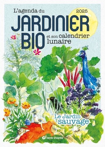 Emprunter L'agenda du jardinier bio. Le jardin sauvage, Edition 2025 livre