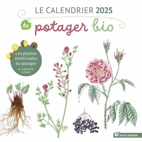 Emprunter Le calendrier du potager bio. Les plantes médicinales du potager et calendrier lunaire, Edition 2025 livre