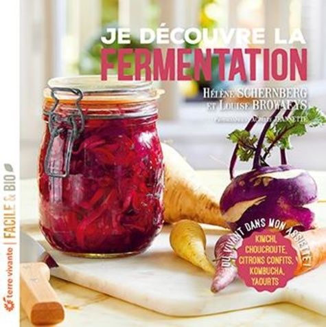 Emprunter Je découvre la fermentation. Du vivant dans mon assiette ! livre