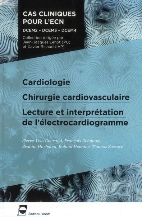 Emprunter Cardiologie, Chirurgie cardiovasculaire, Lecture et interprétation de l'électrocardiogramme livre