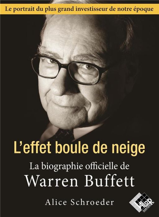 Emprunter L'EFFET BOULE DE NEIGE - LA BIOGRAPHIE OFFICIELLE DE WARREN BUFFET livre