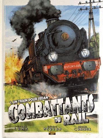 Emprunter Les combattants du rail Tome 1 : Un train pour Sedan livre