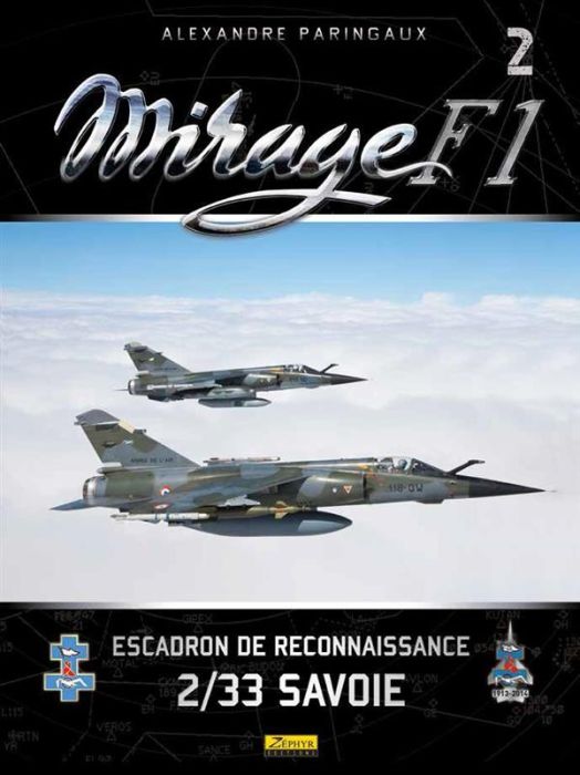 Emprunter Mirage F1. Tome 2, Escadron de reconnaissance 2/33 Savoie livre