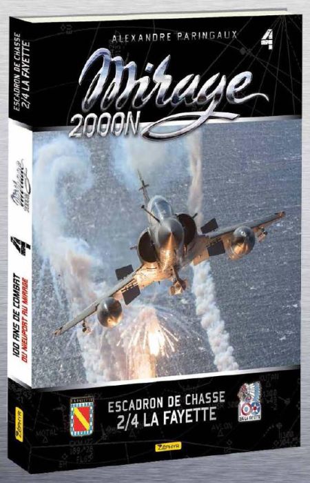 Emprunter Mirage 2000N. Tome 4, Escadron de chasse 2/4 La Fayette. Avec L'insigne commémoratif des 100 ans du livre