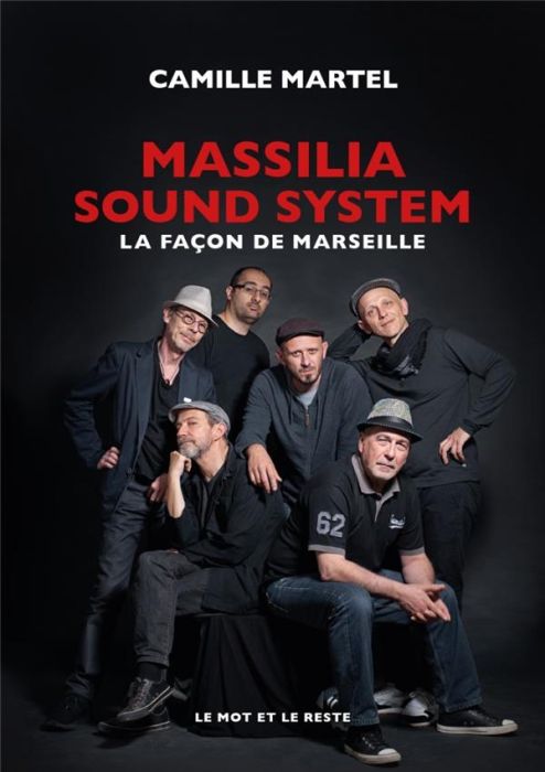 Emprunter Massilia Sound System. La façon de Marseille livre