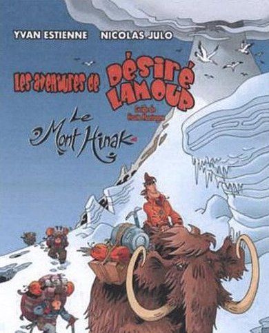 Emprunter Les aventures de Désiré Lamour Tome 2 : Le mont Hinak livre