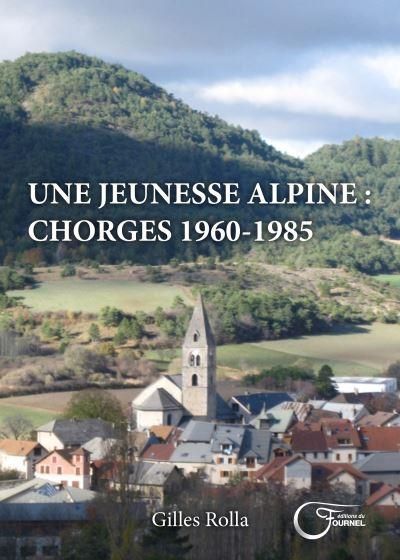 Emprunter Une jeunesse alpine : Chorges 1960-1985 livre