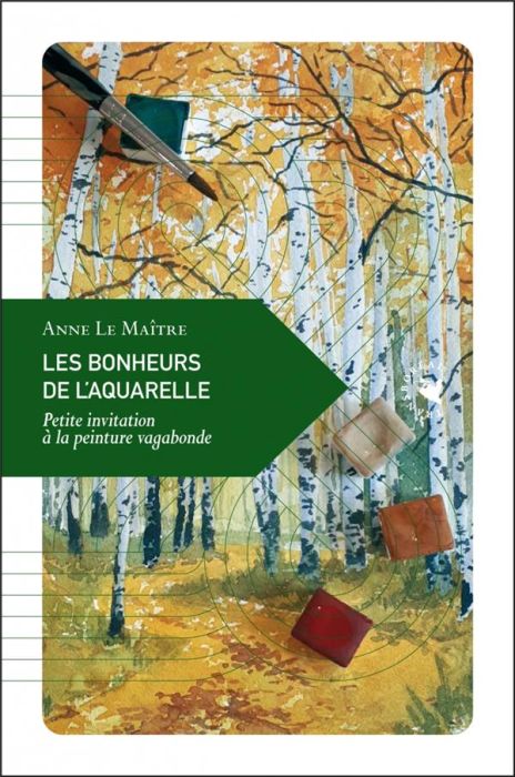 Emprunter Les Bonheurs de l'aquarelle - Petite invitation à la peintur. Petite invitation à la peinture vagabo livre