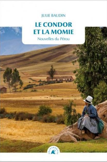 Emprunter Le Condor et la momie. Nouvelles du Pérou livre