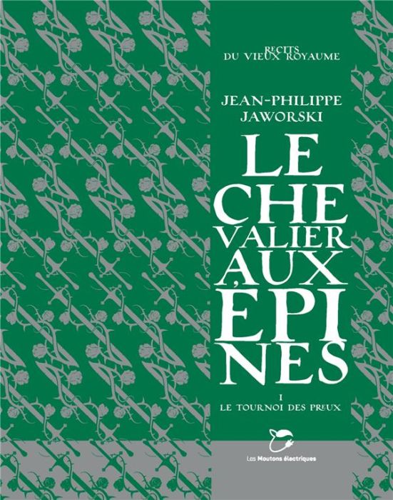 Emprunter Récits du Vieux Royaume : Le Chevalier aux épines. Tome 1, Le tournoi des preux livre