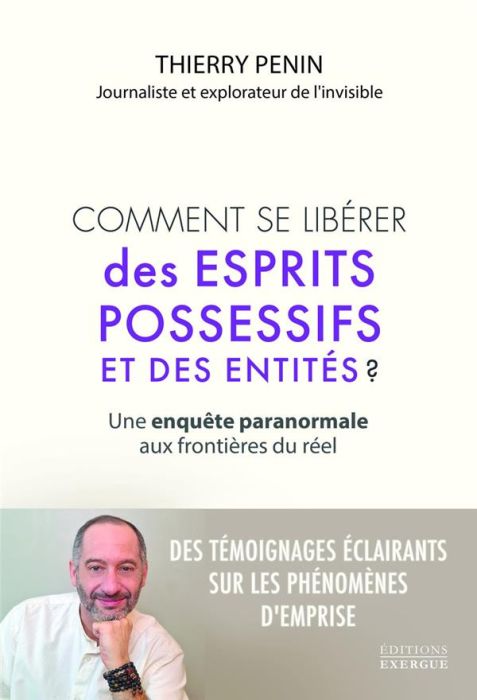 Emprunter Comment se libérer des esprits possessifs et des entités ? Une enquête paranormale aux frontières du livre