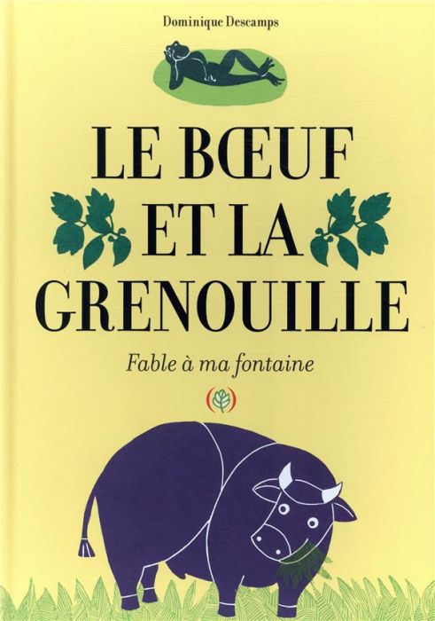 Emprunter Le boeuf et la grenouille. Fable à ma fontaine livre