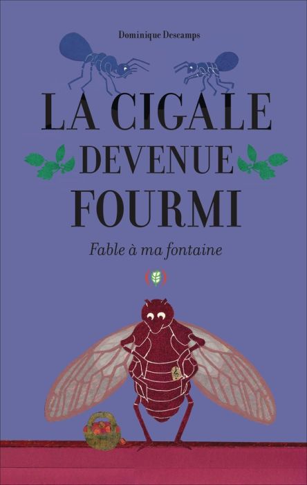 Emprunter La cigale devenue fourmi. Fable à ma fontaine livre