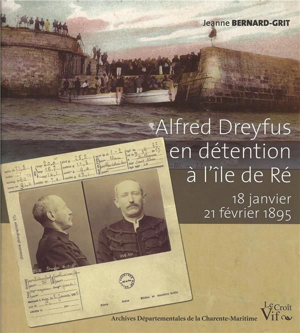 Emprunter Alfred Dreyfus en détention à l'île de Ré. 18 janvier - 21 février 1895 livre