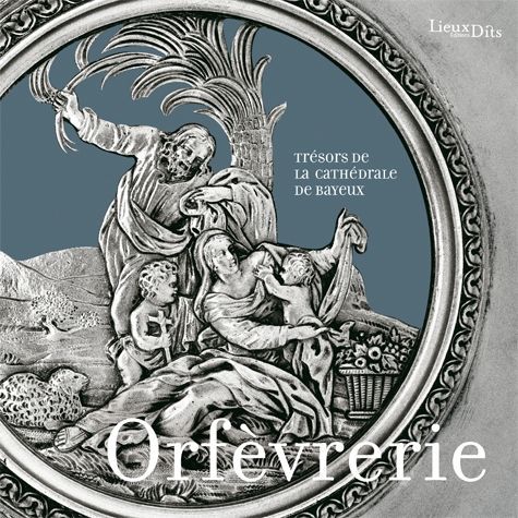 Emprunter Orfèvrerie. Trésors de la cathédrale de Bayeux livre