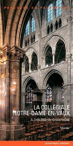 Emprunter La collégiale Notre-Dame-en-Vaux . A Châlons-en-Champagne livre