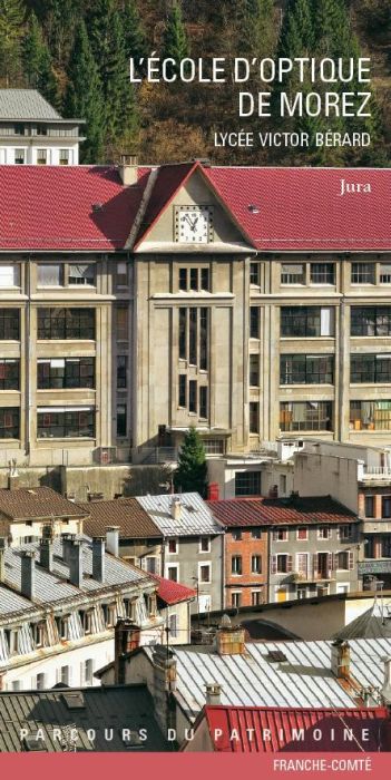 Emprunter L'Ecole d'optique de Morez. Lycée Victor Bérard livre