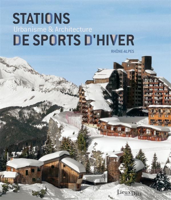 Emprunter Stations de sports d'hiver. Urbanisme et architecture, 2e édition revue et corrigée livre