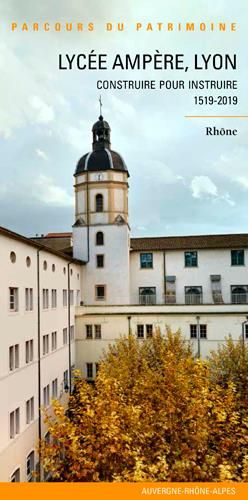 Emprunter Lycée Ampère, Lyon. Construire pour instruire (1519-2019) livre