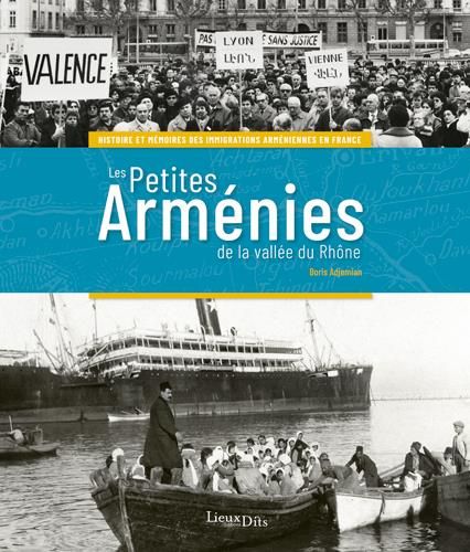 Emprunter Les petites Arménies de la vallée du Rhône. Histoire et mémoires des immigrations arméniennes en Fra livre