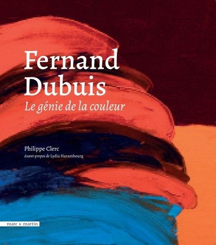 Emprunter Fernand Dubuis. Le génie de la couleur livre