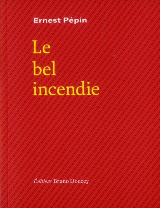 Emprunter LE BEL INCENDIE livre