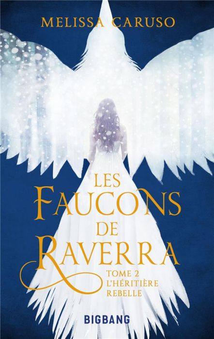 Emprunter Les faucons de Raverra Tome 2 : L'héritière rebelle livre