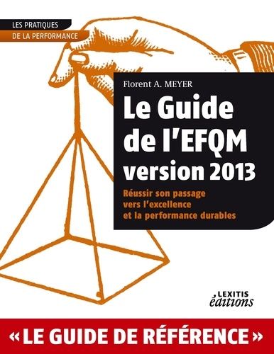 Emprunter Le Guide de l'EFQM. Réussir son passage vers l'excellence et la performance durables, Edition 2013 livre