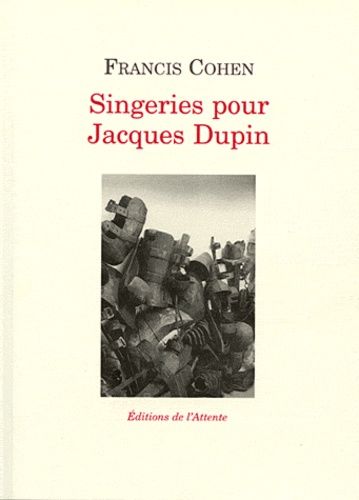 Emprunter Singeries pour Jacques Dupin livre