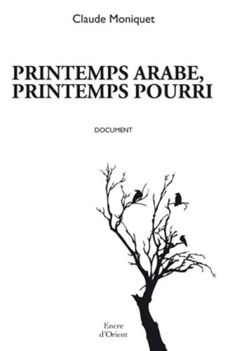 Emprunter Printemps arabe, printemps pourri livre