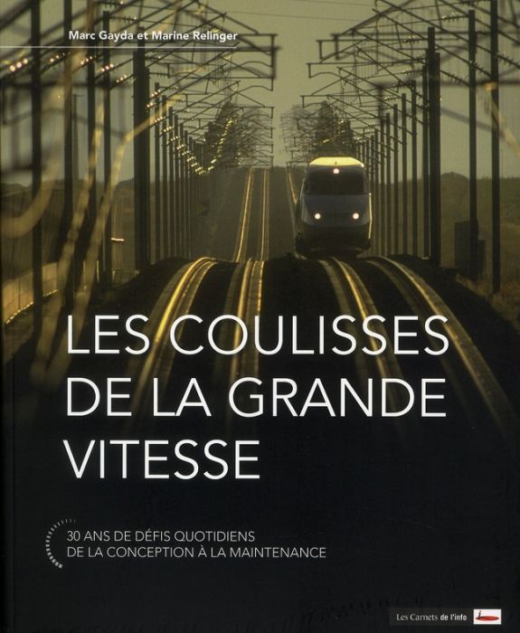 Emprunter Les coulisses de la grande vitesse. 30 ans de défis quotidiens, de la conception à la maintenance livre