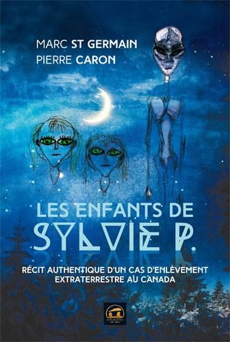 Emprunter Les enfants de Sylvie P. Récit authentique d'un cas d'enlèvement extraterrestre au Canada livre